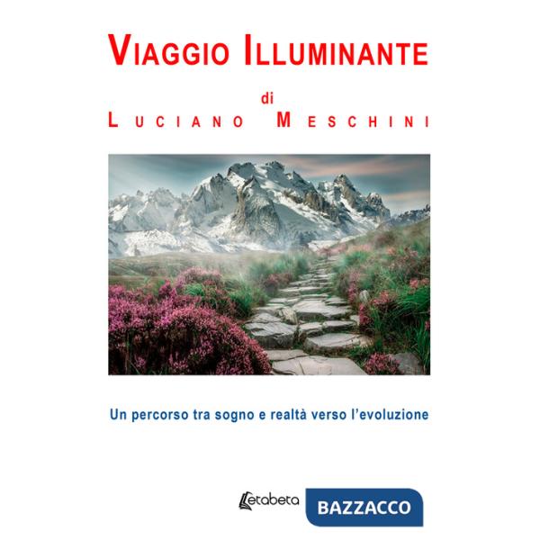 Viaggio illuminante. Un percorso tra sogno e realtà verso l'evoluzione