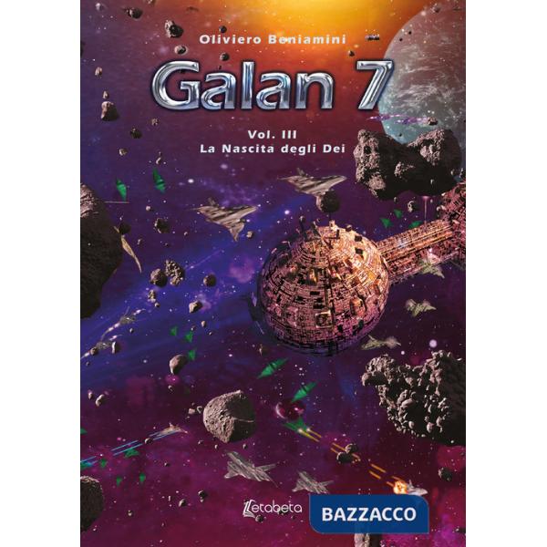 Nascita degli Dei. Galan 7 (La). Vol. 3