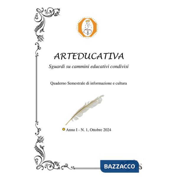 Arteducativa. Sguardi su cammini educativi condivisi. Quaderno semestrale di informazione e cultura