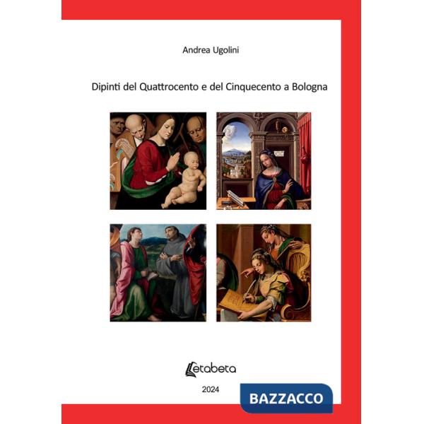 Dipinti del Quattrocento e del Cinquecento a Bologna