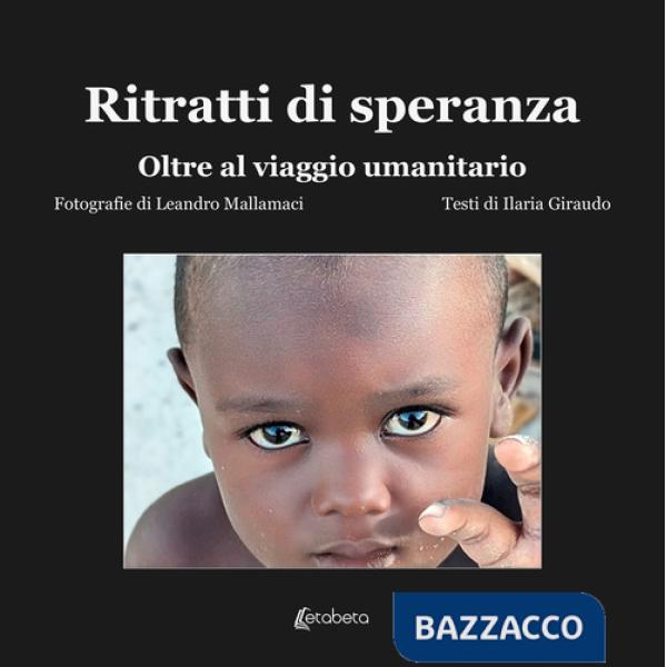 Ritratti di speranza. Oltre il viaggio umanitario