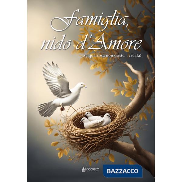 Famiglia, nido d'amore. ...Se qualcosa non esiste... creala!