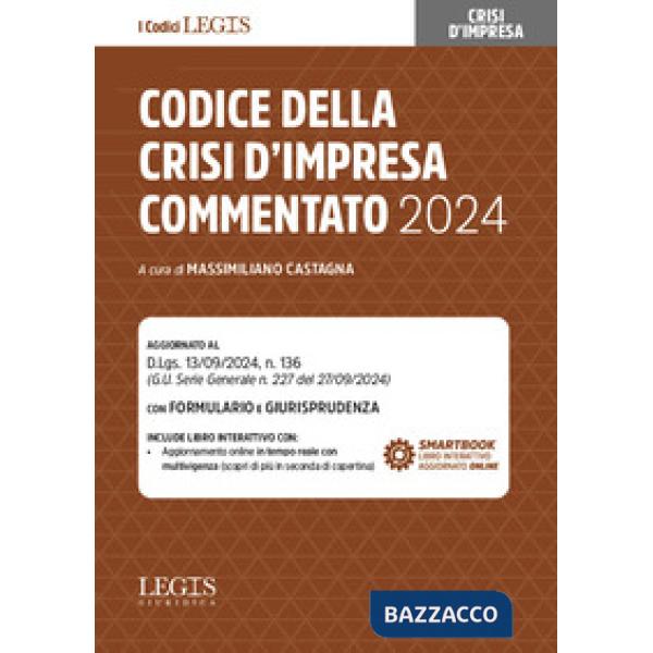 Codice della crisi d'impresa commentato 2024. Aggiornato al D.Lgs. 13/09/2024, n.136. Con formulario e giurisprudenza