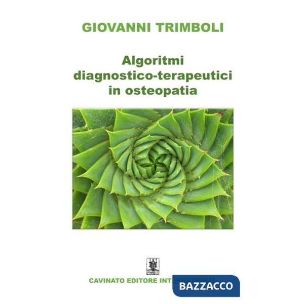 Algoritmi diagnostico-terapeutici in osteopatia. Ediz. illustrata
