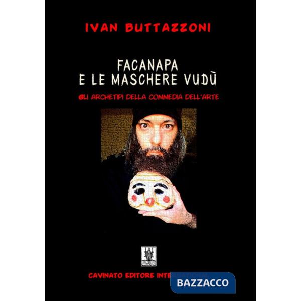 Facanapa e le maschere vudù. Gli archetipi della commedia dell'arte