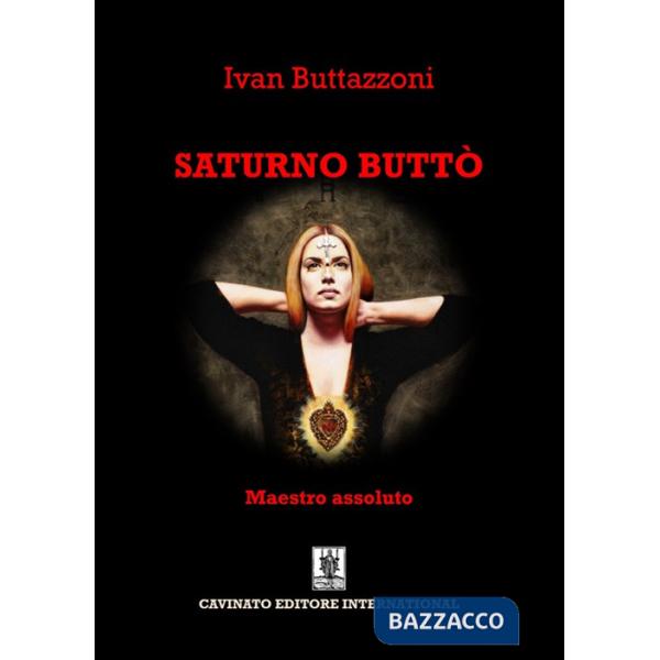 Saturno Buttò. Maestro assoluto