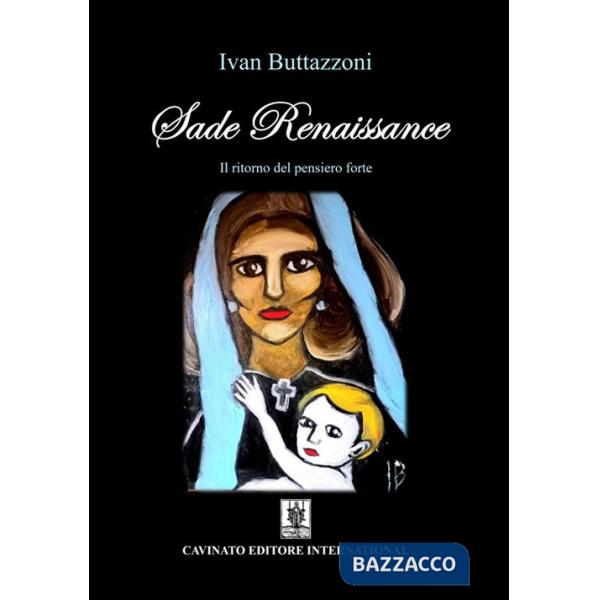 Sade Renaissance. Il ritorno del pensiero forte
