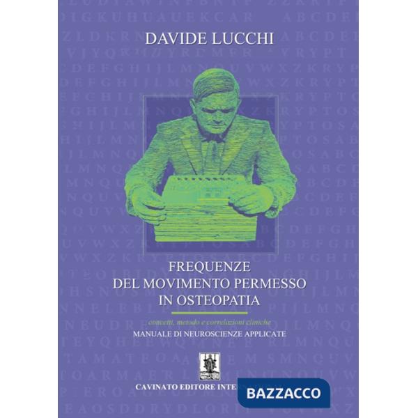 Frequenze del movimento permesso in osteopatia. Concetti, metodo e correlazioni cliniche. Manuale di neuroscienze applicate. Edi
