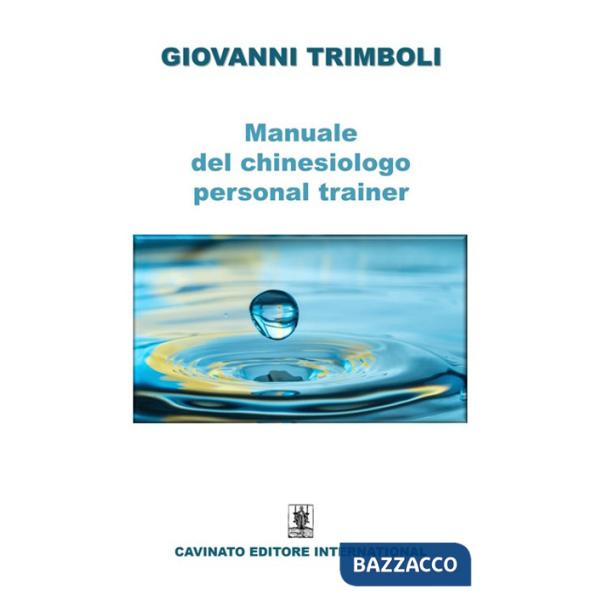 Manuale del chinesiologo-personal trainer. Ediz. illustrata