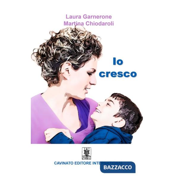 Io cresco. Ediz. illustrata