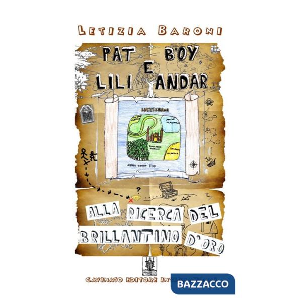 Pat Boy e Lili Andar. Alla ricerca del brillantino d'oro. Ediz. illustrata