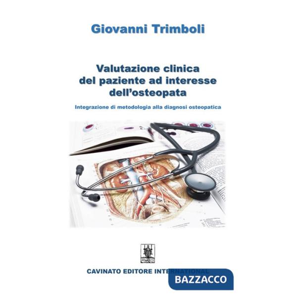 Valutazione clinica del paziente ad interesse dell'osteopata. Integrazione di metodologia alla diagnosi osteopatica