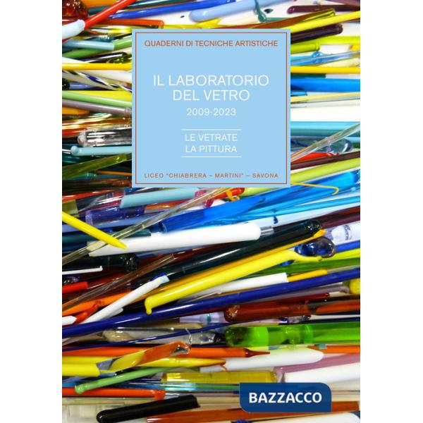Laboratorio del vetro 2009-2023. Le vetrate, la pittura (Il)