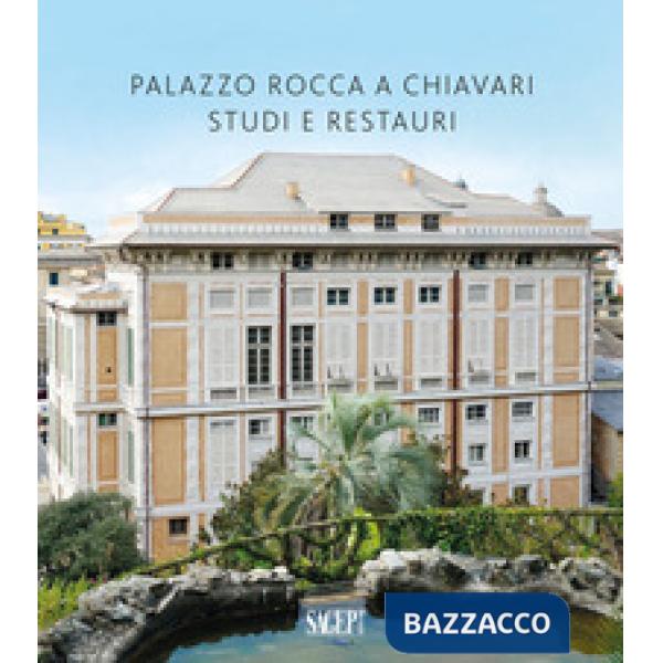 Palazzo Rocca a Chiavari. Studi e restauri