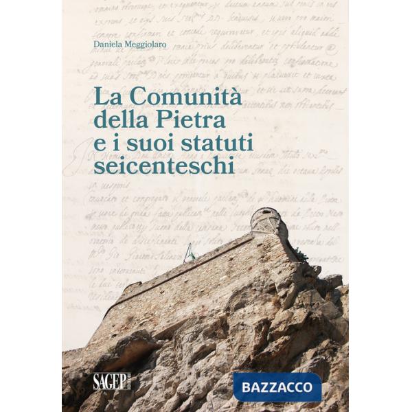 Comunità della Pietra e i suoi statuti seicenteschi (La)