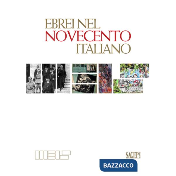 Ebrei nel Novecento italiano. Ediz. illustrata