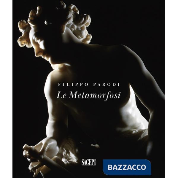 Metamorfosi. Filippo Parodi (Le)