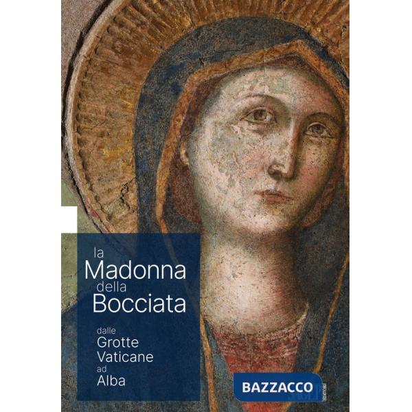 Madonna delle Bocciata dalle Grotte Vaticane ad Alba (La)