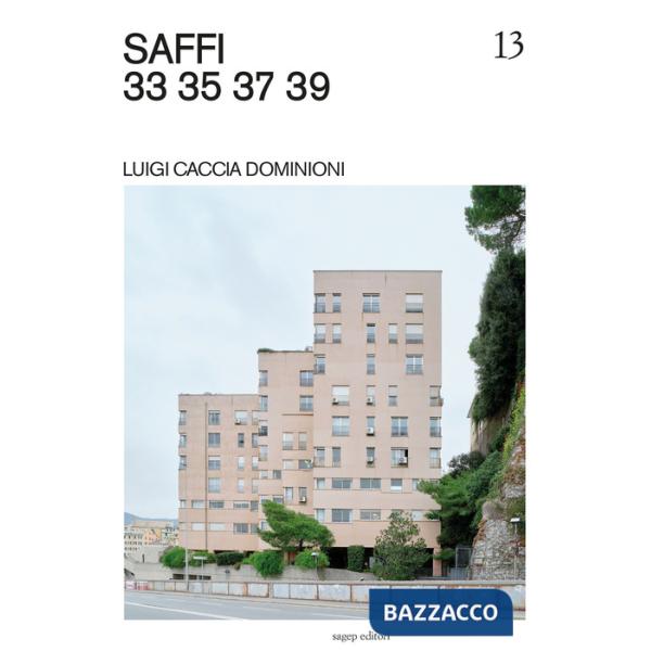 Saffi 33 35 37 39. Luigi Caccia Dominioni. Ediz. illustrata
