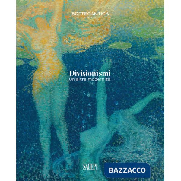 Divisionismi. Un'altra modernità. Ediz. italiana e inglese