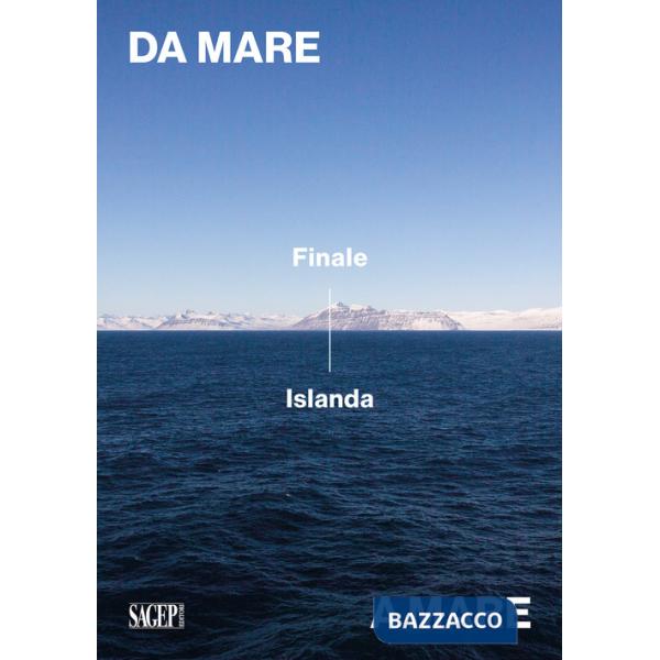 Da mare a mare: Finale-Islanda. Ediz. illustrata
