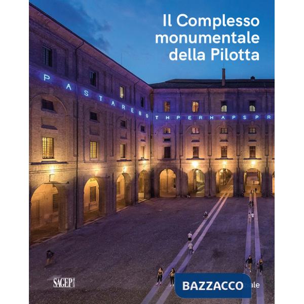 Complesso monumentale della Pilotta. Guida essenziale (Il)