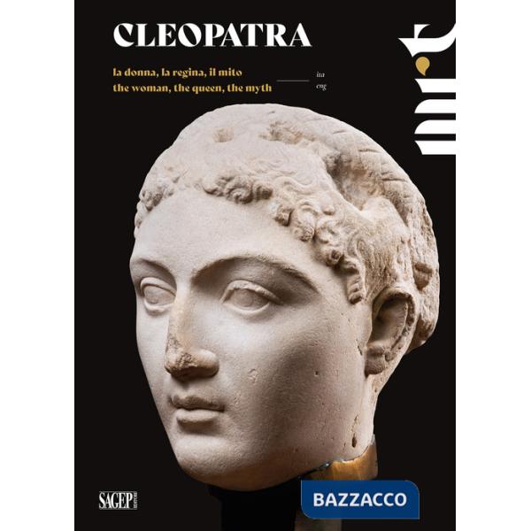 Cleopatra. La donna, la regina, il mito-The woman, the queen, the myth. Catalogo della mostra (Torino, 23 novembre 2024-23 marzo
