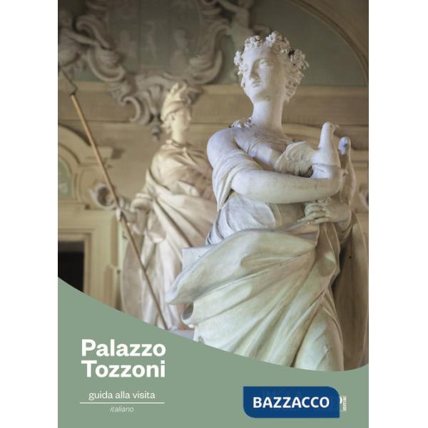 Palazzo Tozzoni. Guida alla visita