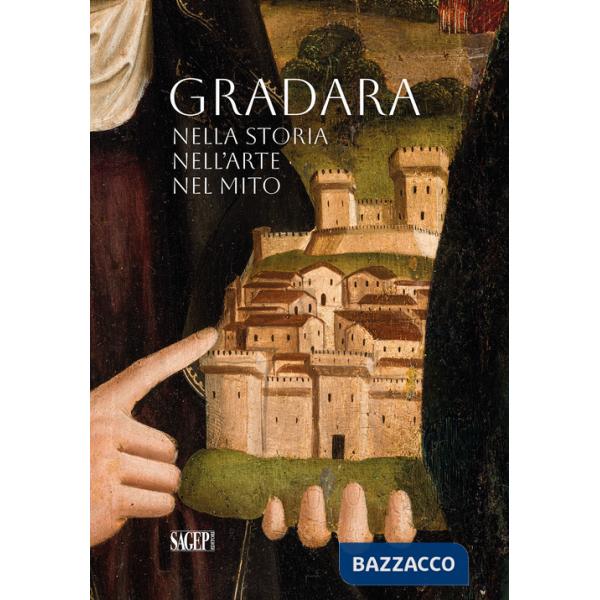 Gradara. Nella storia, nell'arte, nel mito
