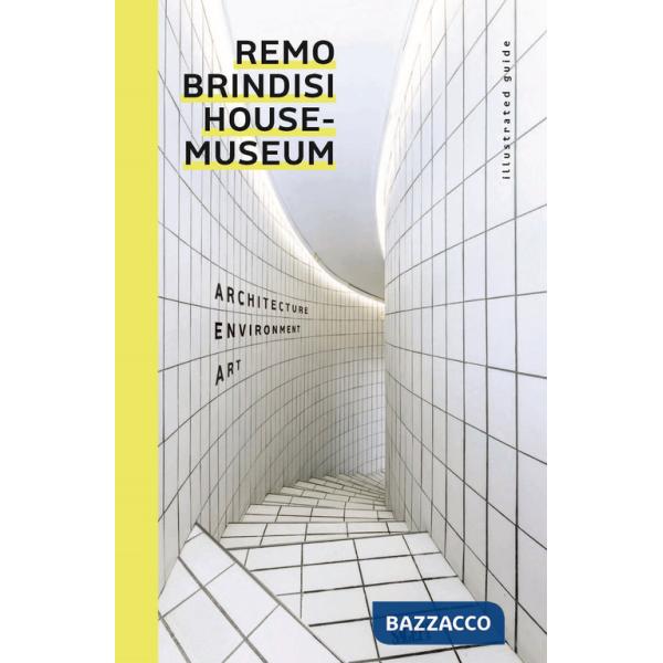 Remo Brindisi House-Museum. Architecture, environment, art