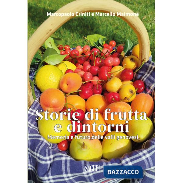 Storie di frutta e dintorni. Memoria e futuro delle valli genovesi