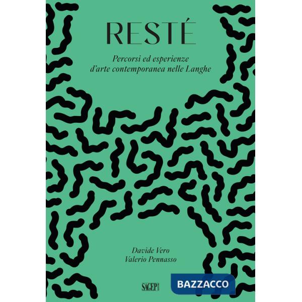Restè. Percorsi ed esperienze d'arte contemporanea nelle Langhe