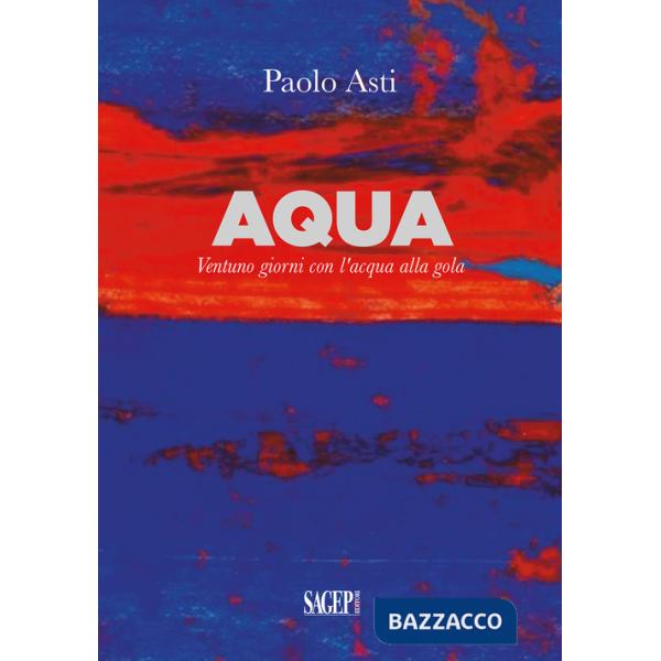 Aqua. Ventuno giorni con l'acqua alla gola