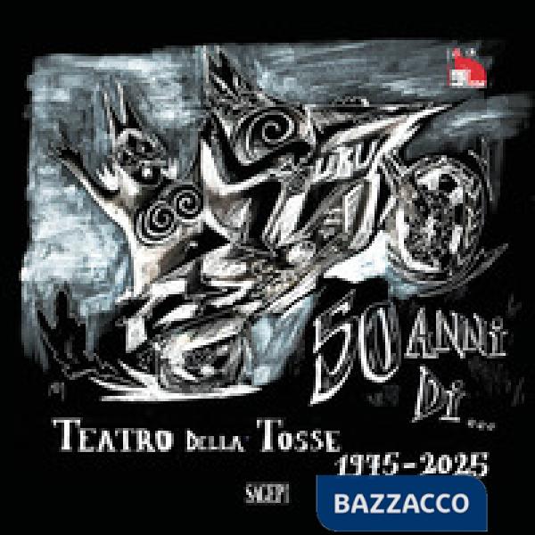 50 anni di... Teatro della Tosse. 1975-2025