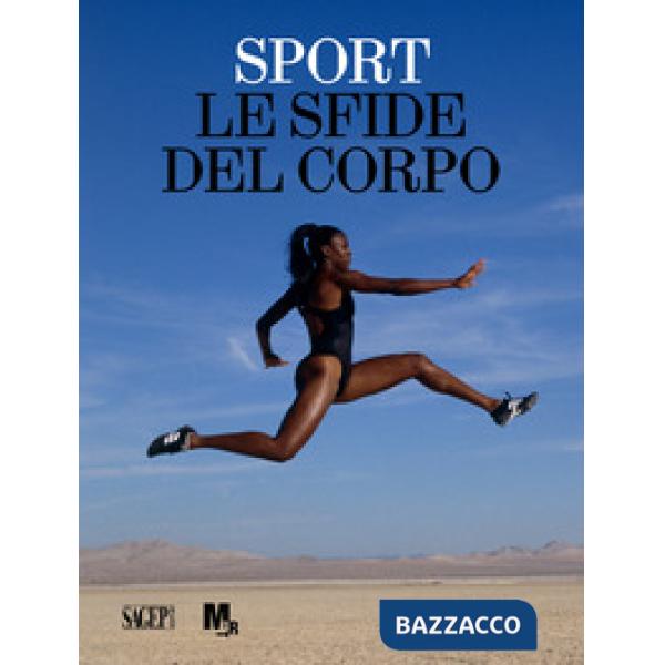 Sport. Le sfide del corpo