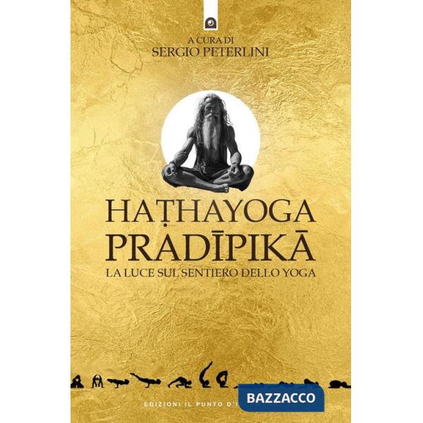 Hathayoga pradïpikâ. La luce sul sentiero dello yoga