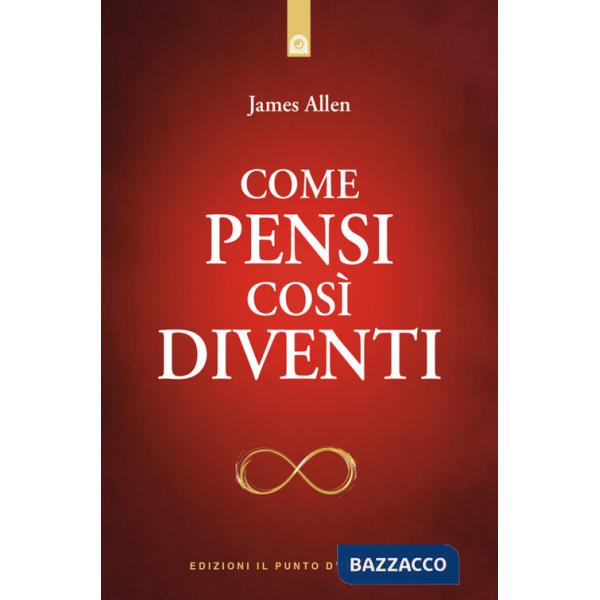 Come pensi così diventi
