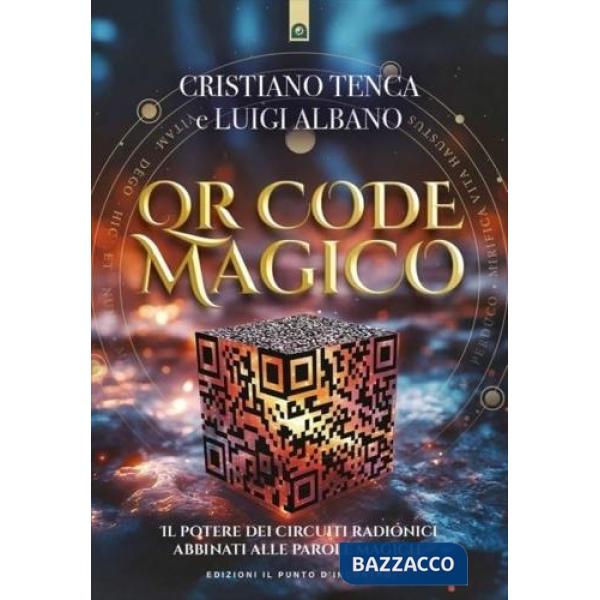 QR code magico. Il potere dei circuiti radionici abbinati alle parole magiche