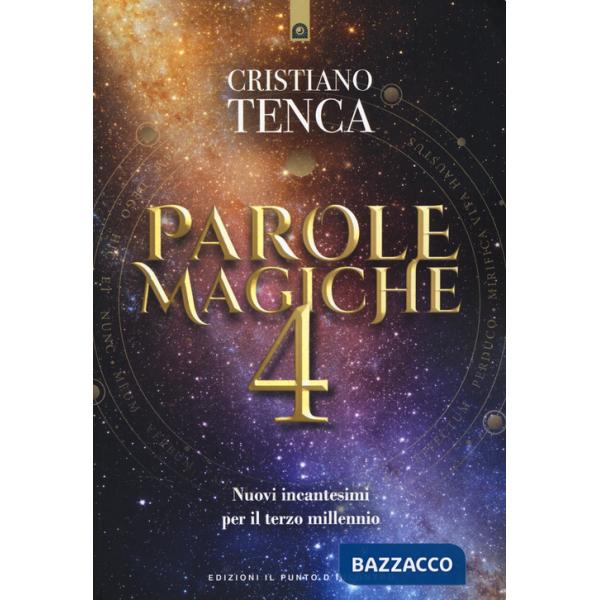 Parole magiche. Vol. 4: Nuovi incantesimi per il terzo millennio