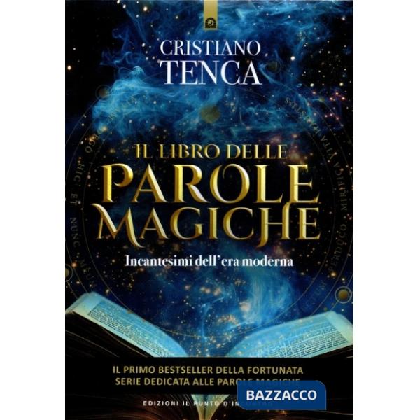 Libro delle parole magiche. Incantesimi dell'era moderna (Il)