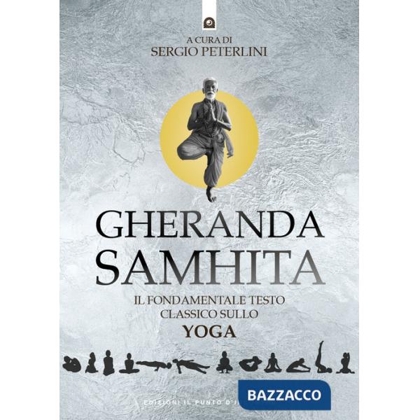 Gheranda samhita. Il fondamentale testo classico sullo yoga