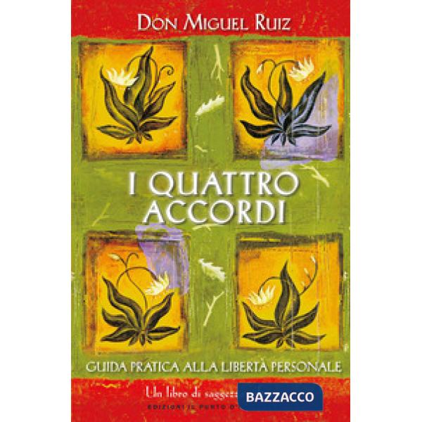 Quattro accordi. Guida pratica alla libertà personale (I)