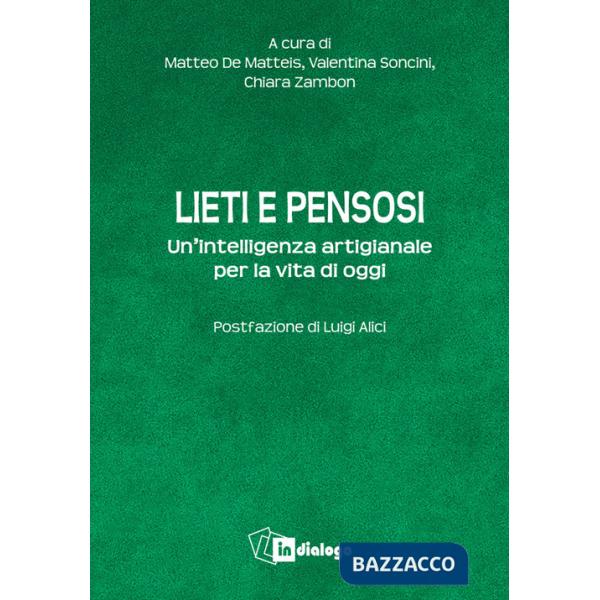 Lieti e pensosi. Un'intelligenza artigianale per la vita di oggi