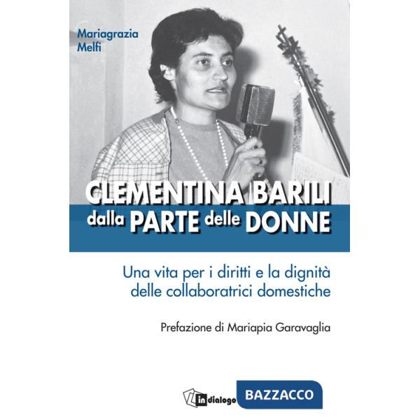 Clementina Barili dalla parte delle donne. Una vita per i diritti e la dignità delle collaboratrici domestiche