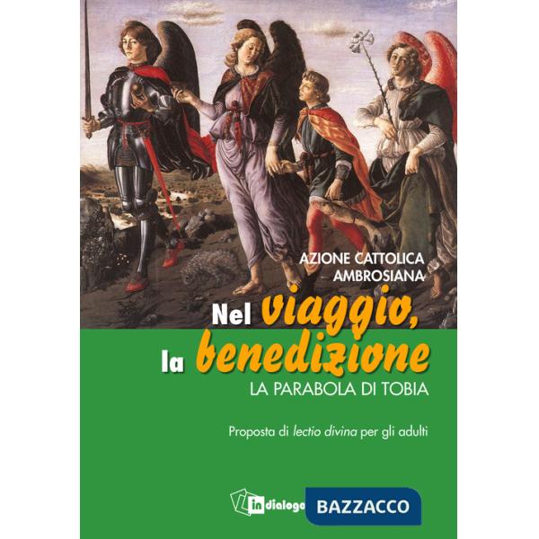 Nel viaggio, la benedizione. La parabola di Tobia. Proposta di Lectio divina per gli adulti