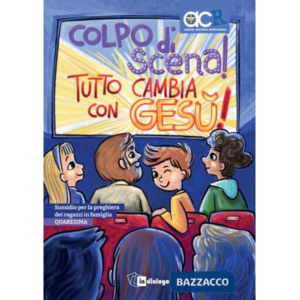 Colpo di scena! Sussidio per la preghiera dei ragazzi in famiglia. Quaresima