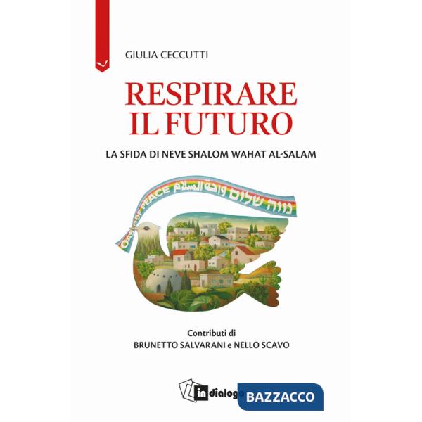 Respirare il futuro. La sfida di Neve Shalom Wahat al-Salam
