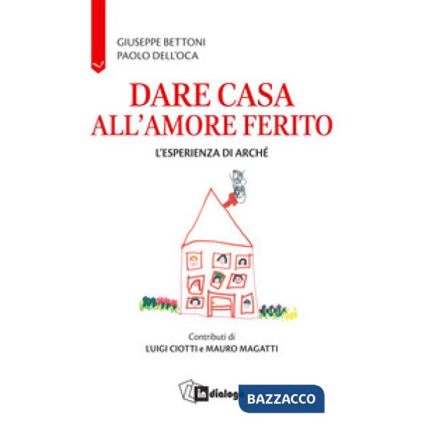 Dare casa all'amore ferito. L'esperienza di Arché