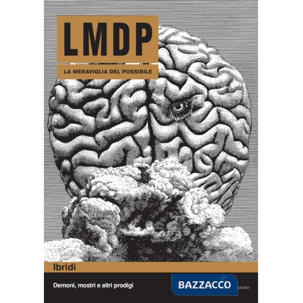 Meraviglia del possibile (La). Vol. 5: Ibridi. Demoni, mostri e altri prodigi