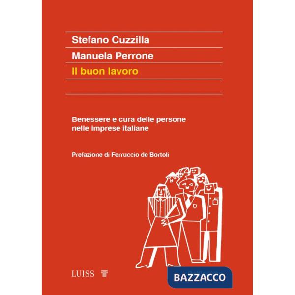 Buon lavoro. Benessere e cura delle persone nelle imprese italiane (Il)